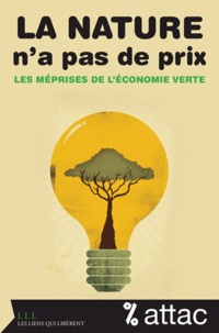  ATTAC France - La nature n'a pas de prix - Les méprises de l'économie verte.