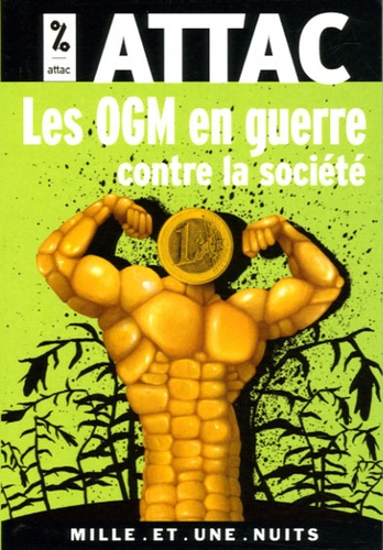  ATTAC France - Les OGM en guerre contre la société.