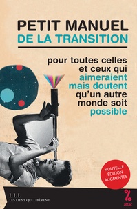  ATTAC France - Petit manuel de la transition - Pour toutes celles et ceux qui aimeraient mais doutent qu'un autre monde soit possible.