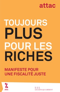 ATTAC France - Toujours plus pour les riches - Manifeste pour une fiscalité juste.