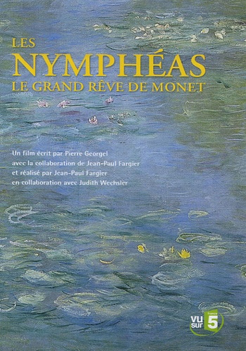 Pierre Georgel - Les nymphéas - Le grand rêve de Monet.