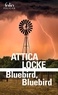 Attica Locke - Bluebird, Bluebird.