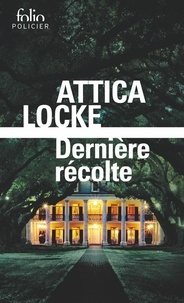 Attica Locke - Dernière récolte.