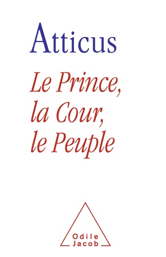 Le Prince, la Cour et le Peuple. Dérision ou rédemption du politique en France
