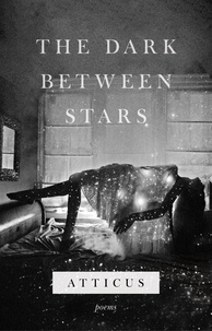 Atticus Poetry - The Dark Between Stars.