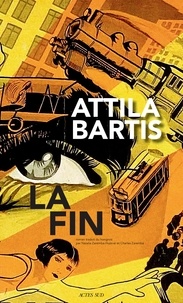 Attila Bartis - La fin.