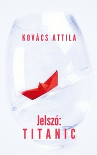  Attila Kovacs - Jelszó: Titanic.