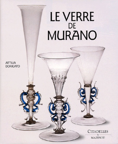 Attilia Dorigato - Le verre de Murano.