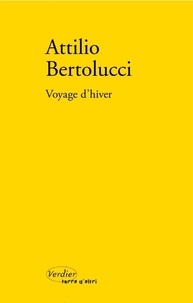 Attilio Bertolucci - Voyage d'hiver.