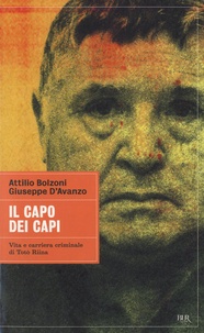 Attilio Bolzoni et Giuseppe D'avanzo - Il Capo dei capi.