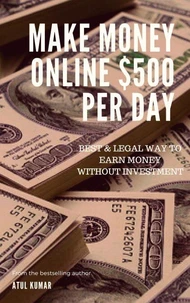 Make Money Online $500 Per Day