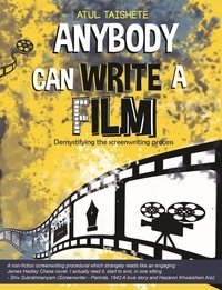  Atul Taishete - Anybody Can Write a Film (Demystifying the Screenwriting Process).