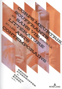 Corps meurtris, souffrants et sans vie dans la littérature et les arts contemporains