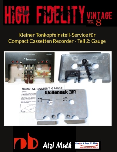Kleiner Tonkopfeinstell-Service für Compact Cassetten Recorder - Teil 2: Gauge. Wie wird's gemacht mit der Gauge für NAKAMICHI &amp; Co.