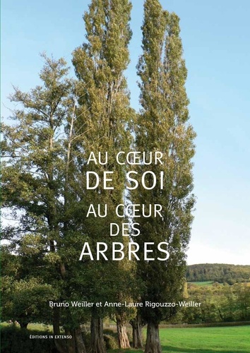 Bruno Weiller - Au coeur de soi, au coeur des arbres.