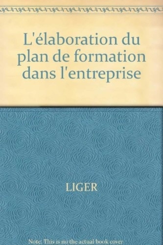  Aubac et  LIGER - L'élaboration du plan de formation dans l'entreprise.