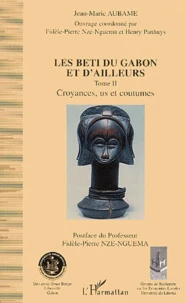 Les Beti du Gabon et d'ailleurs.