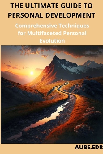  AUBE.EDR - The ultime guide to personal development: Comprehensive Techniques for Multifaceted Personal Evolution.