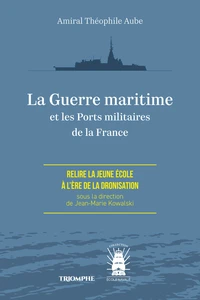 La Guerre maritime et les Ports militaires de la France
