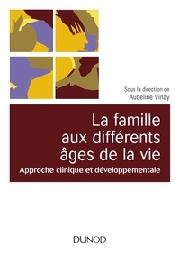 La famille aux différents âges de la vie - Approche clinique et développementale.pdf