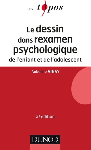 Le dessin dans l'examen psychologique de l'enfant et de l'adolescent 2e édition