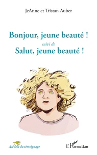 Bonjour, jeune beauté ! suivi de Salut, jeune beauté !