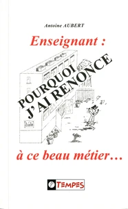 Enseignant : pourquoi j'ai renoncé à ce beau métier...