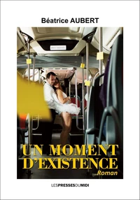 Un moment d'existence