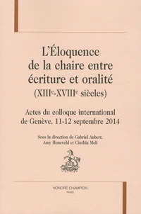 L'éloquence de la chaire entre écriture et oralité (XIIIe-XVIIIe siècles)