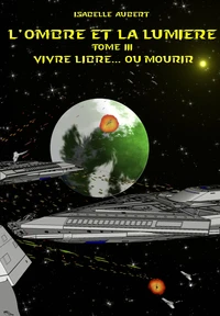 L'ombre et la lumière tome 3 : vivre libre...ou mourir