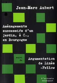Aménagements successifs d'un jardin, à C., en Bourgogne