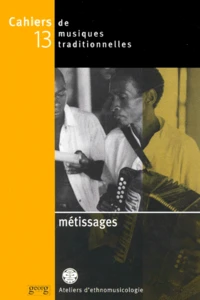 Cahiers De Musiques Traditionnelles N° 13/2000 : Metissages