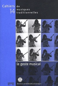 Cahiers De Musiques Traditionnelles N° 14/2001 : Le Geste Musical