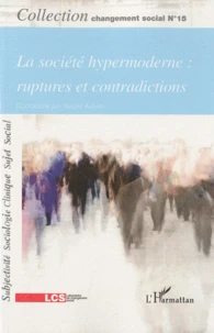 La société hypermoderne : Ruptures et contradictions
