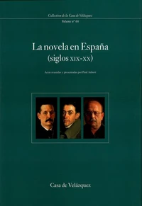 La Novela En Espana (Siglos Xix-Xx). Coloquio Internacional Celebrado En La Casa De Velazquez (17-19 De Abril De 1995)