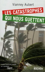 Les catastrophes qui nous guettent