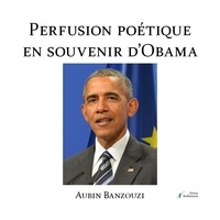 Aubin Banzouzi - Perfusion poétique en souvenir d'Obama.