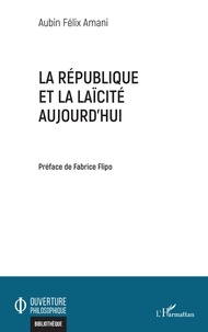 Aubin Félix Amani - La République et la laïcité aujourd'hui.
