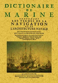 Dictionnaire de marine contenant les termes de la navigation et de l'architecture navale