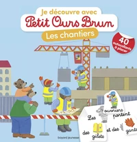 Je découvre les chantiers avec Petit Ours Brun