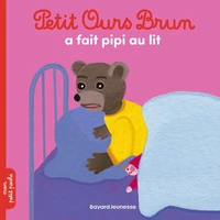 Petit Ours Brun a fait pipi au lit