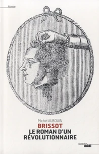 Brissot, le roman d'un révolutionnaire