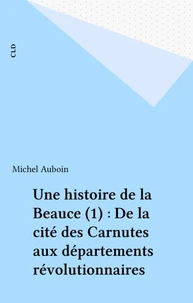histoire de la beauce (tome 1)