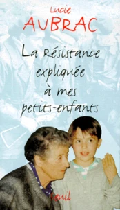 La Résistance expliquée à mes petits-enfants