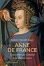 Aubrée David-Chapy - Anne de France - Gouverner au féminin à la Renaissance.