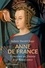 Anne de France. Gouverner au féminin à la Renaissance