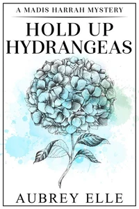 Hold Up Hydrangeas