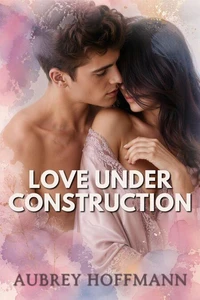 Love Under Construction