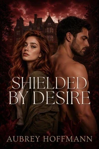 Shielded by Desire