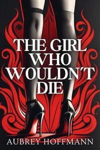 The Girl Who Wouldn’t Die